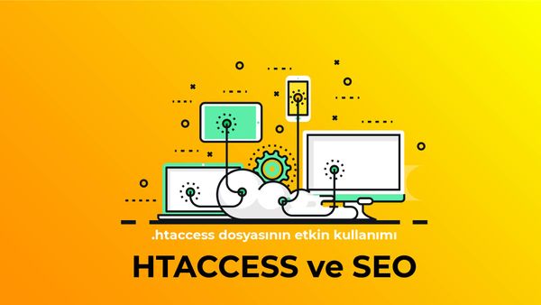 SEO için .htaccess Kullanımı – Yönlendirmeler, URL’ler, İçerik Tarama