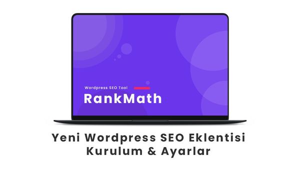 Rank Math SEO Eklentisi Kurulum ve Ayarlar – WordPress