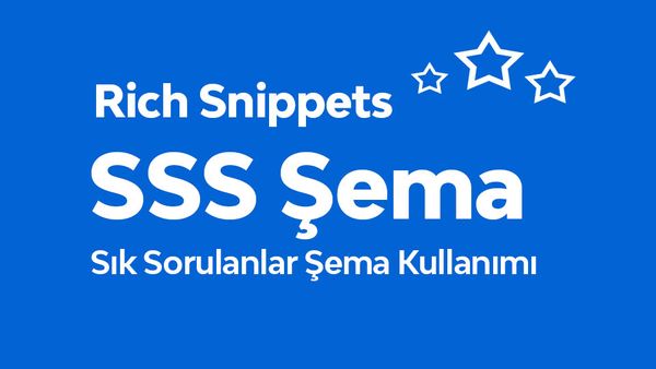 Arama Sonuçlarında Zengin Görünüm için Sık Sorulanlar Şeması (FAQ Schema) Oluşturmak